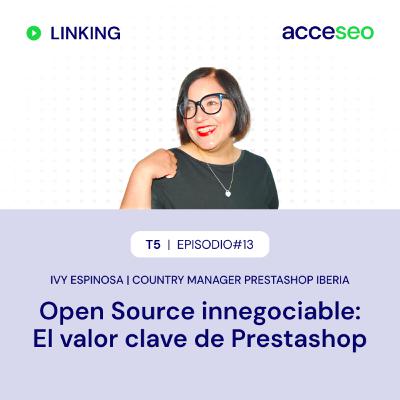 #80. Open Source innegociable: El valor de Prestashop | Ivy Espinosa, Country Manager Prestashop Iberia #80. Open Source innegociable: El valor de Prestashop | Ivy Espinosa, Country Manager Prestashop Iberia