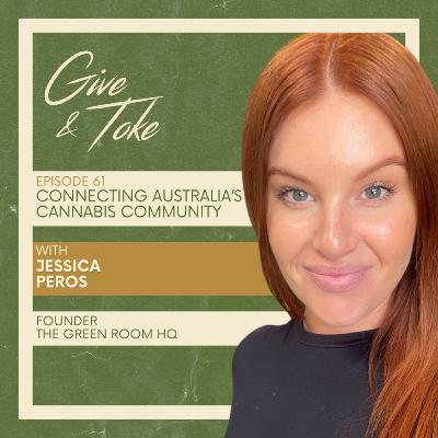 Connecting Australia's Cannabis Community w/ Jessica Peros (The Green Room HQ) Connecting Australia's Cannabis Community w/ Jessica Peros (The Green Room HQ)