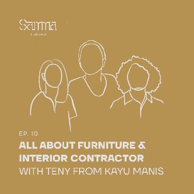 Ep. 10 - All About Furniture & Interior Contractor with Made Teny from Kayu Manis Interior