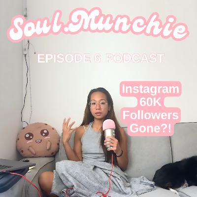 Instagram Disabled My Account - Starting All Over! | Episode 6 | Soul Munchie Podcast