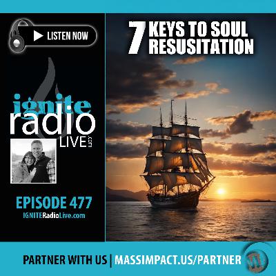 7 Keys to Soul-Resusitation (Ep. 477) 7 Keys to Soul-Resusitation (Ep. 477)