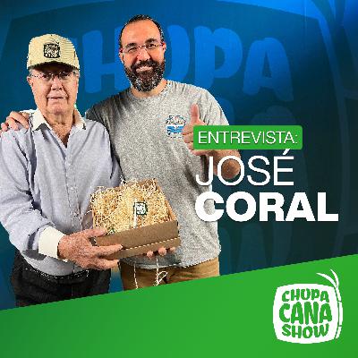 JOSÉ CORAL - Chupa Cana Show | EP 20 JOSÉ CORAL - Chupa Cana Show | EP 20