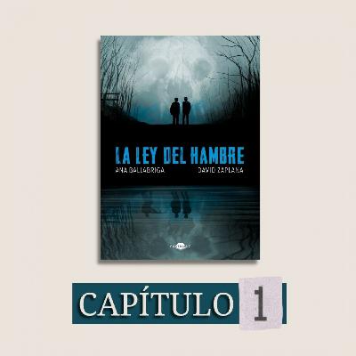 Lectura capítulo 1 de "La ley del hambre"