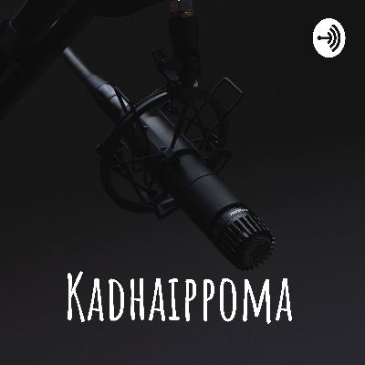 Trailer | Kadhaippoma Podcast Trailer | Kadhaippoma Podcast