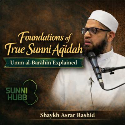 Foundations of True Sunni Aqidah: Umm al-Barahin