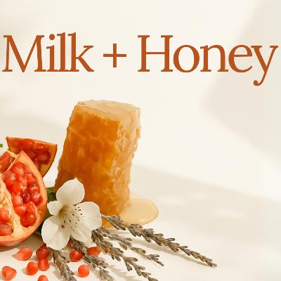Milk & Honey: His Acts and His Ways pt. 2 Milk & Honey: His Acts and His Ways pt. 2