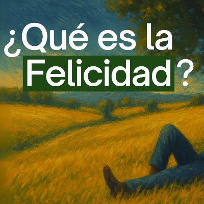 #06 - ¿Qué es la Felicidad? (Con Epicuro y Aristóteles)