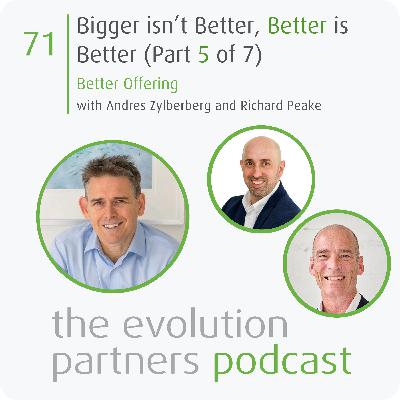 E71 | Bigger isn't Better - Better Offering 5/7