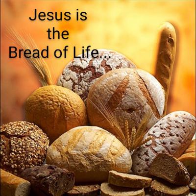 Bread of Life...