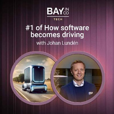#1 of How Software Becomes Driving – Johan Lundén – Software-Defined Vehicles & the Future of Commercial Mobility