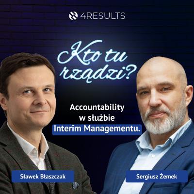 Accountability w służbie Interim Managementu. Gość: Sergiusz Żemek, epizod 49