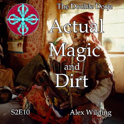 Actual Magic - And Dirt!