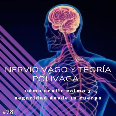 #78 Nervio vago y Teoría Polivagal: cómo sentir calma y seguridad desde tu cuerpo #78 Nervio vago y Teoría Polivagal: cómo sentir calma y seguridad desde tu cuerpo