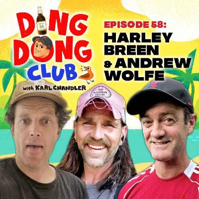 Ding Dong Club with Karl Chandler: #58 - Harley Breen & Andrew Wolfe