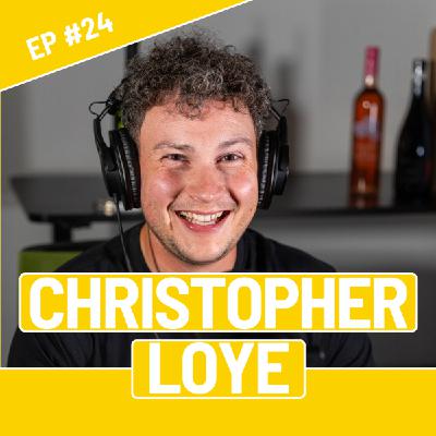 #24 - Christopher Loye - De la passion pour le vin à l'entrepreneuriat.