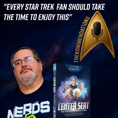 Trekommendations | Episode 18 – Center Seat: 55 Years of Star Trek (Guest: Ed Pogue – My Figure Universe / Boosting the Signal)