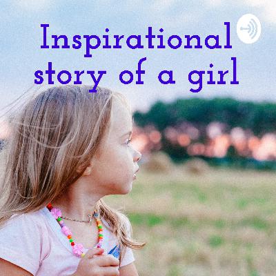 Inspirational story of a small girl
