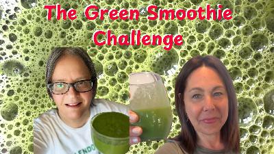 UnchainedTV: The Green Smoothie Challenge