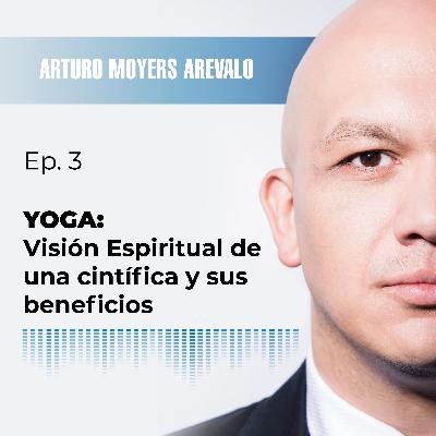 🧘‍♀Yoga: Visión Espiritual de una científica y sus beneficios.