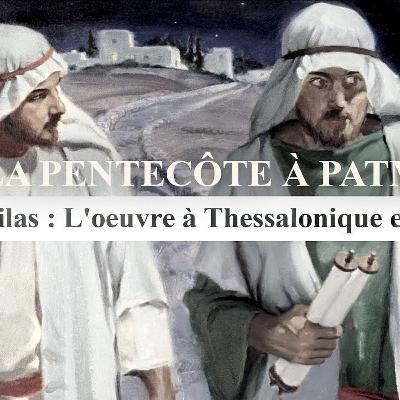 Paul et Silas : L'œuvre à Thessalonique et à Bérée l De la Pentecôte à Patmos l Épisode 7 Paul et Silas : L'œuvre à Thessalonique et à Bérée l De la Pentecôte à Patmos l Épisode 7