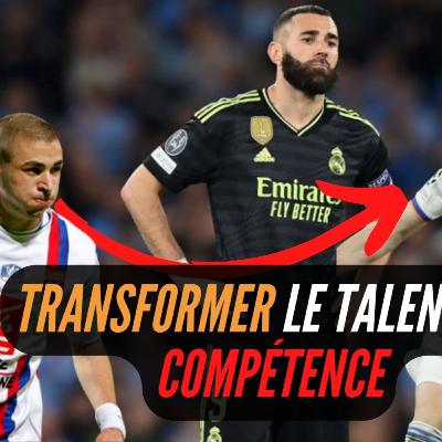 La croissance est une clé indispensable pour développer son talent : le cas de Karim Benzema. #S04E19