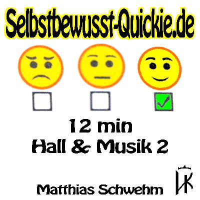 12 min Power Nap: Selbstbewusstsein stärken Jugendliche 🔥 Selbstbewusst-Quicky.de ✅ Hall & Musik 2 12 min Power Nap: Selbstbewusstsein stärken Jugendliche 🔥 Selbstbewusst-Quicky.de ✅ Hall & Musik 2