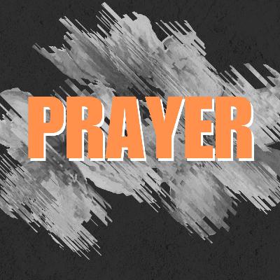 A Focus on Prayer - Luke Sears