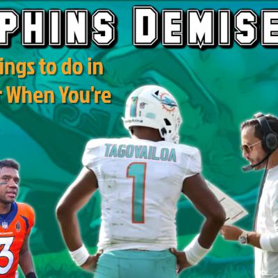 Episode 72: The Dolphins Demise, And Things to do in Denver When You're Dead...