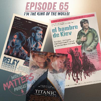 Episode 65: I'm The King Of The World! Episode 65: I'm The King Of The World!