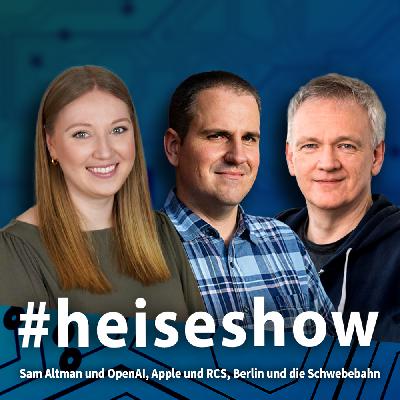 Sam Altman und OpenAI, Apple und RCS, Berlin und die Schwebebahn | #heiseshow