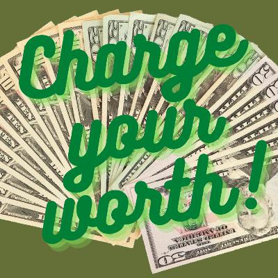 Why It’s Important to Charge Your Worth Why It’s Important to Charge Your Worth