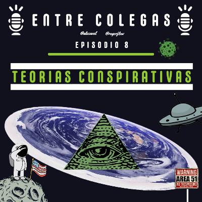 Episodio 8. Teorías conspirativas primera parte Ft. Jhonatan Mendez