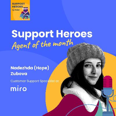 Ep. 22 Agent of the Month March - Nadezhda (Hope) Zubova on How to Support Agents