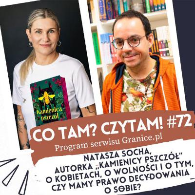 Natasza Socha o kobietach, wolności i o tym, czy mamy prawo decydowania o sobie? Co tam? Czytam! #72