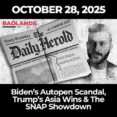 The Daily Herold: October 28, 2025 – Biden’s Autopen Scandal, Trump’s Asia Wins & The SNAP Showdown