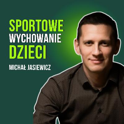 #13 Dlaczego ojcowie potrzebują innych ojców? Michał Jasiewicz