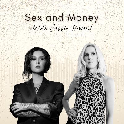 Sex and Money with Cassie Howard