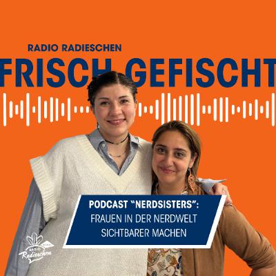 Podcast "Nerdsisters": Frauen in der Nerdwelt sichtbarer machen