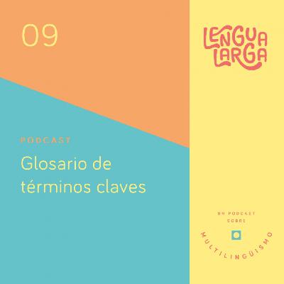 Episodio #9 Glosario de términos clave