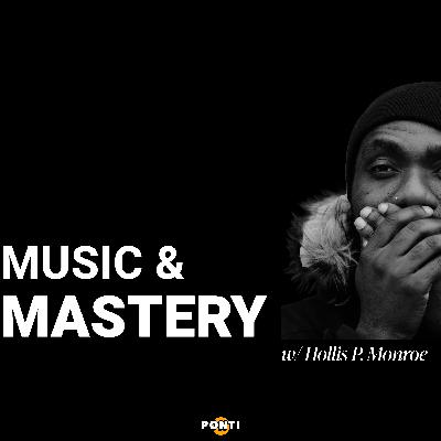 Music & Mastery | Hollis P Monroe Music & Mastery | Hollis P Monroe