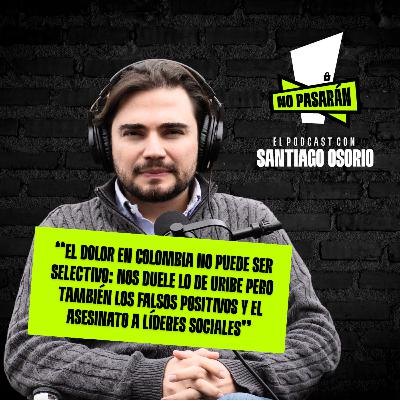 “El dolor en Colombia no puede ser selectivo: nos duele lo de Uribe pero también los falsos positivos y el asesinato a líderes sociales”