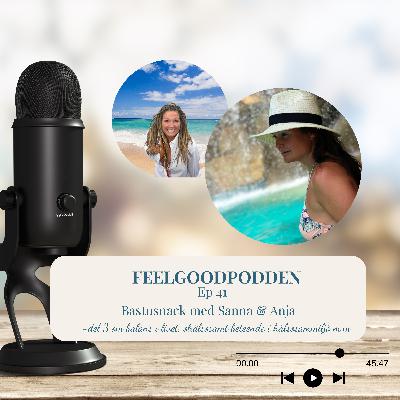 Ep 41 Bastusnack med Sanna & Anja del 3