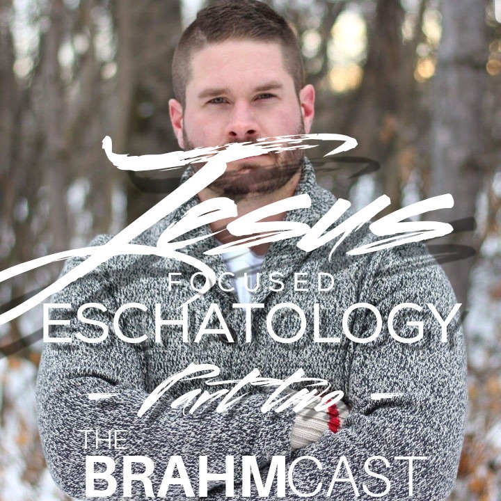 06: Jesus Focused Eschatology Part 2