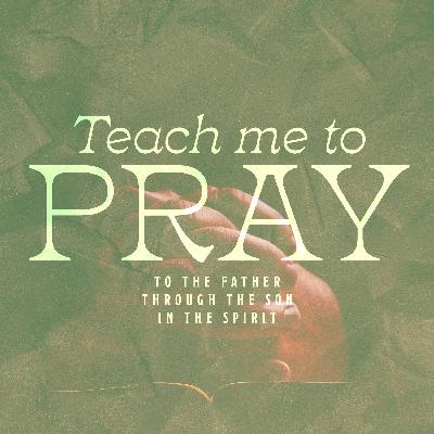 Prayer Series || Matthew 6:5-13