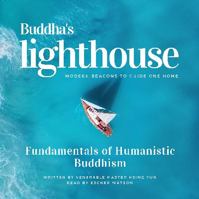The Fundamentals of Humanistic Buddhism