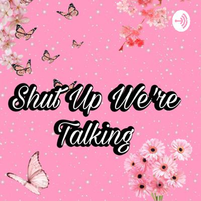 Shut Up We’re Talking! (Trailer)