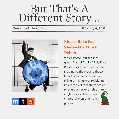 Headlines! Elvis's Relatives Shelve His Elvish Pelvis Headlines! Elvis's Relatives Shelve His Elvish Pelvis
