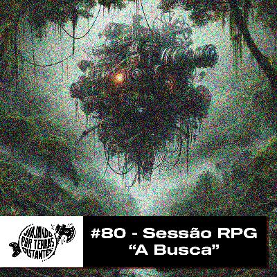 #80 - A Busca - One Shot de Mestres de Umdaar [RPG/Fate Acelerado]