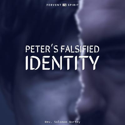PETER’S FALSIFIED IDENTITY!