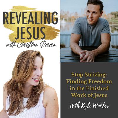 Stop Striving: Finding Freedom in the Finished Work of Jesus With Kyle Winkler Stop Striving: Finding Freedom in the Finished Work of Jesus With Kyle Winkler